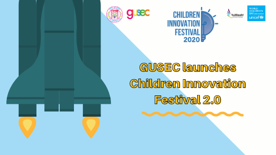 GUSEC launches Children Innovation Festival  - GUSEC